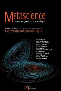 Metascience : discours général scientifique, n° 2 (2022). L'ontologie métascientifique