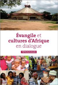 Evangile et cultures d'Afrique en dialogue : témoignages
