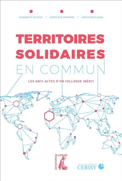 Territoires solidaires en commun : les anti-actes d'un colloque inédit