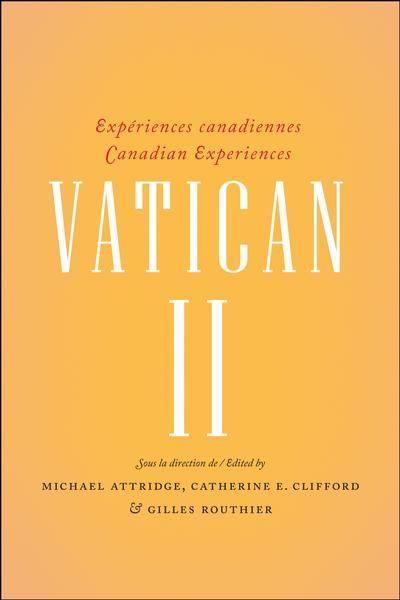 Vatican II : expériences canadiennes. Vatican II : Canadian experiences