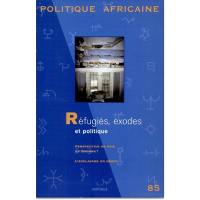 Politique africaine, n° 85. Réfugiés, exodes et politique