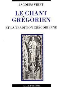 Le chant grégorien et la tradition grégorienne