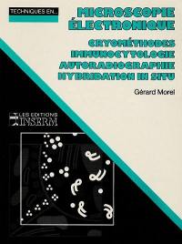 Microscopie électronique : cryométhodes, immunocytologie, autoradiographie, hybridation in situ