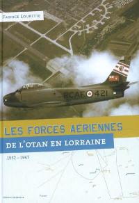 Les forces aériennes de l'Otan en Lorraine, 1952-1967