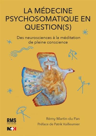 La médecine psychosomatique en question(s) : des neurosciences à la méditation de pleine conscience
