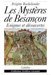 Les mystères de Besançon : énigmes et découvertes