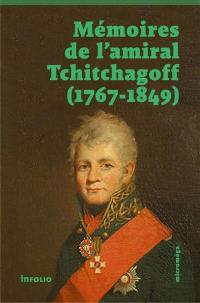 Mémoires de l'amiral Tchitchagov, 1767-1849 : avec une notice biographique d'après des documents authentiques