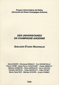 Des universitaires en Champagne-Ardennes : quelques études régionales