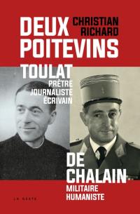 Deux Poitevins : Toulat, prêtre, journaliste, écrivain, De Chalain, militaire, humaniste