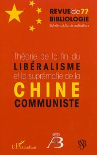 Revue de bibliologie, n° 77. Théorie de la fin du libéralisme et la suprématie de la Chine communiste