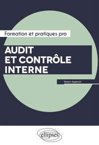 Audit et contrôle interne : vers un audit et un contrôle interne humanistes, naturels et rigoureux