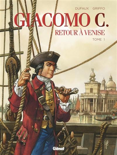 Giacomo C. : retour à Venise. Vol. 1