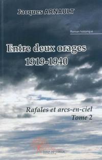 Rafales et arcs-en-ciel. Vol. 2. Entre deux orages : 1919-1940