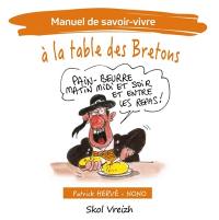 Manuel de savoir-vivre... : à la table des Bretons