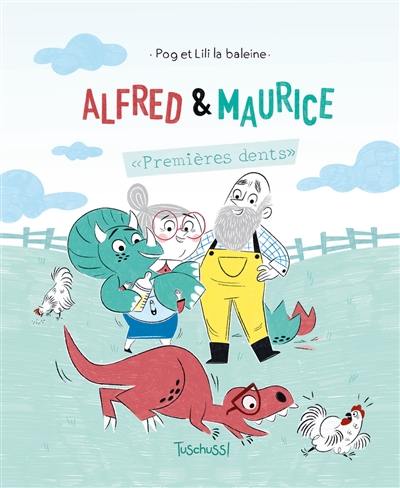 Alfred et Maurice : premières dents