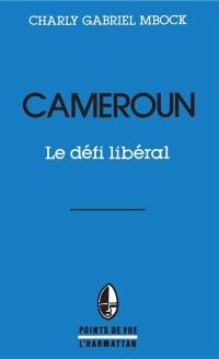 Cameroun : le défi libéral