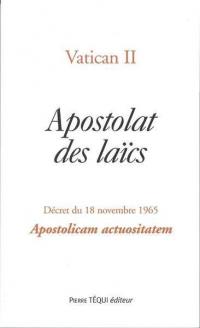 Apostolat des laïcs : décret du 18 novembre 1965. Apostolicam actuositatem