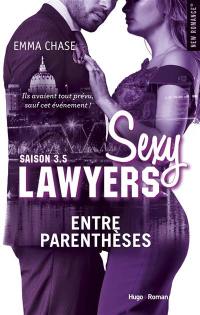 Sexy Lawyers. Vol. 3-5. Entre parenthèses