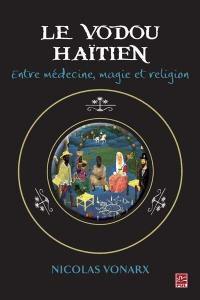 Le vodou haïtien : entre médecine, magie et religion