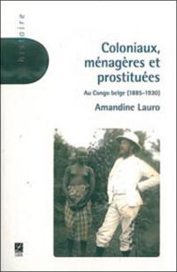 Coloniaux, ménagères et prostituées : au Congo belge (1885-1930)