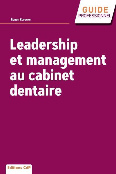 Leadership et management au cabinet dentaire : motiver et fidéliser votre équipe