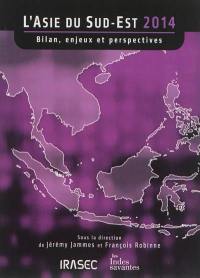 L'Asie du Sud-Est 2014 : bilan, enjeux et perspectives