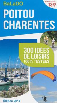 Poitou-Charentes : 300 idées de loisirs 100 % testées