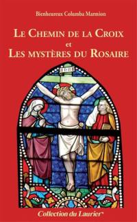 Le chemin de la croix. Les mystères du rosaire