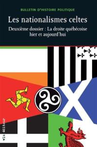 Bulletin d'histoire politique. Vol. 21, no 1, automne 2012. Les nationalismes celtes : deuxième dossier : la droite québécoise : hier et aujourd'hui