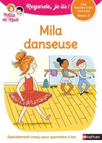 Mila danseuse : une histoire à lire tout seul, niveau 2