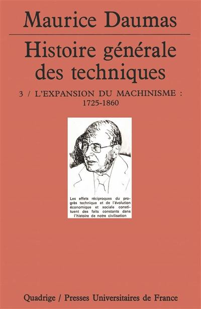 Histoire générale des techniques. Vol. 3. L'expansion du machinisme : 1725-1860