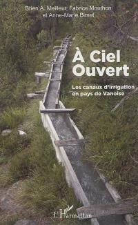 A ciel ouvert : les canaux d'irrigation en pays de Vanoise