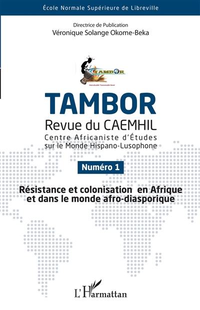 Tambor, n° 1. Résistance et colonisation en Afrique et dans le monde afro-diasporique