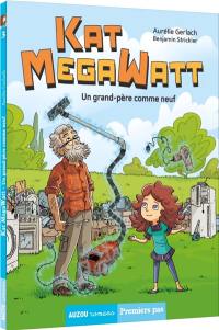 Kat Megawatt. Vol. 3. Un grand-père comme neuf