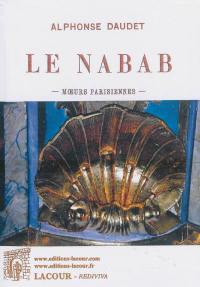 Le nabab : moeurs parisiennes