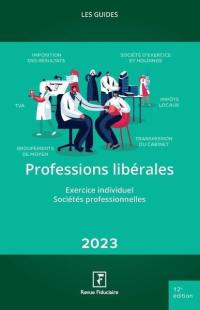Professions libérales : exercice individuel, sociétés professionnelles : 2023