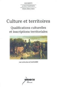 Culture et territoires : qualifications culturelles et inscriptions territoriales