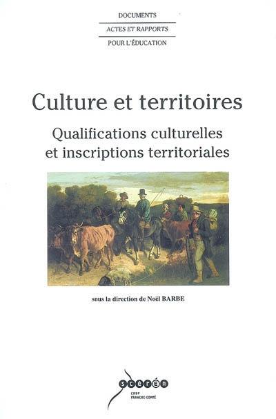 Culture et territoires : qualifications culturelles et inscriptions territoriales