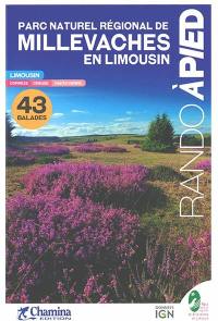 Parc naturel régional de Millevaches en Limousin : Corrèze, Creuse, Haute-Vienne : 43 balades