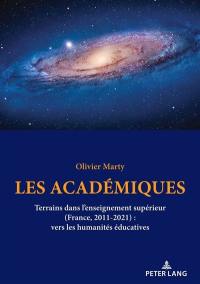Les académiques : terrains dans l'enseignement supérieur (France, 2011-2021) : vers les humanités éducatives