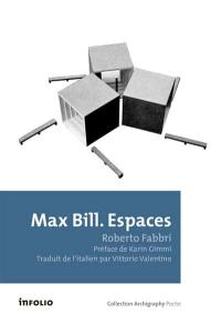 Max Bill : espaces