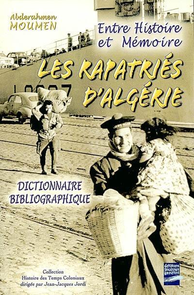 Entre histoire et mémoire : les rapatriés d'Algérie : dictionnaire bibliographique