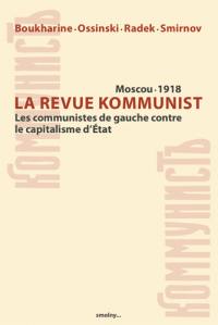Kommunist : revue hebdomadaire économique, politique et sociale : les communistes de gauche contre le capitalisme d'Etat