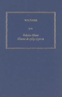 Les oeuvres complètes de Voltaire. Vol. 71A. Voltaire éditeur : oeuvres de 1769-1770 : 1re partie