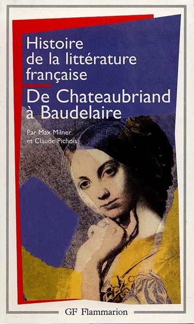 Histoire de la littérature française. Vol. 7. De Chateaubriand à Baudelaire : 1820-1869