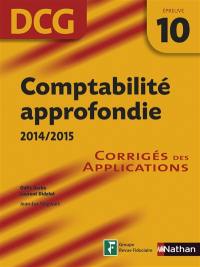 Comptabilité approfondie, DCG épreuve 10 : corrigés des applications : 2014-2015