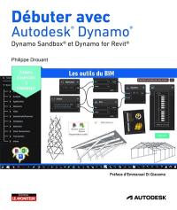 Débuter avec Autodesk Dynamo : Dynamo Sandbox et Dynamo for Revit