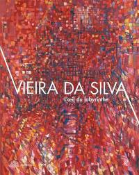 Vieira da Silva : l'oeil du labyrinthe