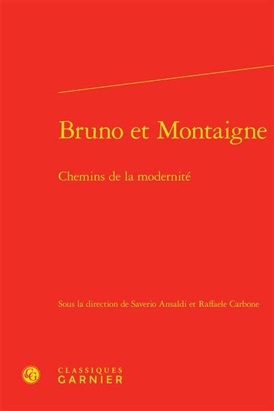 Bruno et Montaigne : chemins de la modernité