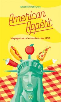 American appétit : voyage dans le ventre des USA